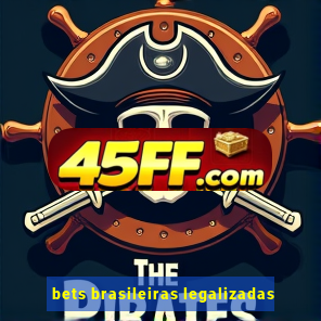 bets brasileiras legalizadas